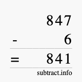 Calculate 847 minus 6 using long subtraction