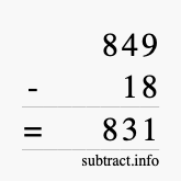 Calculate 849 minus 18 using long subtraction