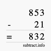 Calculate 853 minus 21 using long subtraction