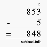 Calculate 853 minus 5 using long subtraction