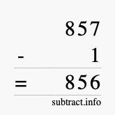 Calculate 857 minus 1 using long subtraction
