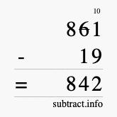Calculate 861 minus 19 using long subtraction