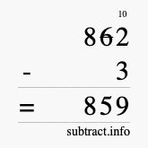 Calculate 862 minus 3 using long subtraction