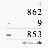 Calculate 862 minus 9 using long subtraction