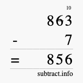 Calculate 863 minus 7 using long subtraction