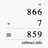 Calculate 866 minus 7 using long subtraction