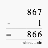 Calculate 867 minus 1 using long subtraction