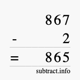Calculate 867 minus 2 using long subtraction