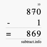 Calculate 870 minus 1 using long subtraction
