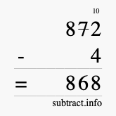 Calculate 872 minus 4 using long subtraction