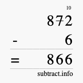 Calculate 872 minus 6 using long subtraction