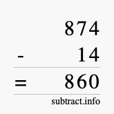 Calculate 874 minus 14 using long subtraction
