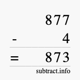 Calculate 877 minus 4 using long subtraction