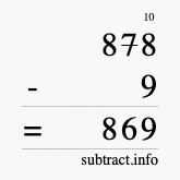 Calculate 878 minus 9 using long subtraction