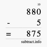 Calculate 880 minus 5 using long subtraction