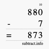 Calculate 880 minus 7 using long subtraction