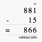 Calculate 881 minus 15 using long subtraction