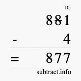 Calculate 881 minus 4 using long subtraction