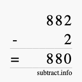 Calculate 882 minus 2 using long subtraction