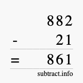 Calculate 882 minus 21 using long subtraction
