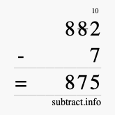 Calculate 882 minus 7 using long subtraction