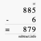 Calculate 885 minus 6 using long subtraction