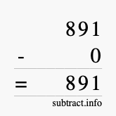 Calculate 891 minus 0 using long subtraction