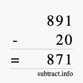 Calculate 891 minus 20 using long subtraction Calculate 891 minus 20 using long subtraction