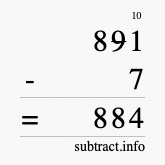 Calculate 891 minus 7 using long subtraction