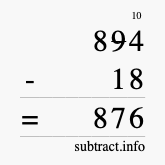 Calculate 894 minus 18 using long subtraction
