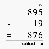 Calculate 895 minus 19 using long subtraction