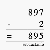 Calculate 897 minus 2 using long subtraction