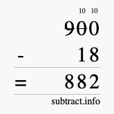 Calculate 900 minus 18 using long subtraction