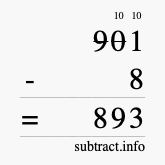 Calculate 901 minus 8 using long subtraction