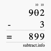 Calculate 902 minus 3 using long subtraction
