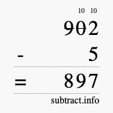 Calculate 902 minus 5 using long subtraction