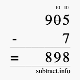 Calculate 905 minus 7 using long subtraction