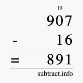 Calculate 907 minus 16 using long subtraction