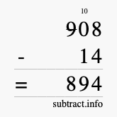 Calculate 908 minus 14 using long subtraction