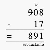 Calculate 908 minus 17 using long subtraction