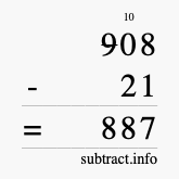Calculate 908 minus 21 using long subtraction