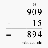 Calculate 909 minus 15 using long subtraction