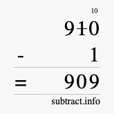 Calculate 910 minus 1 using long subtraction Calculate 910 minus 1 using long subtraction