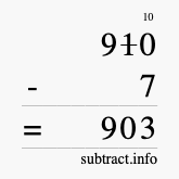 Calculate 910 minus 7 using long subtraction