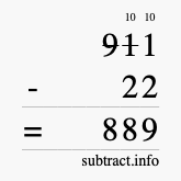 Calculate 911 minus 22 using long subtraction