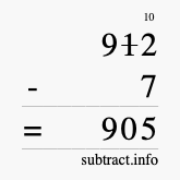 Calculate 912 minus 7 using long subtraction