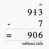 Calculate 913 minus 7 using long subtraction