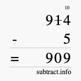 Calculate 914 minus 5 using long subtraction