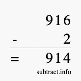 Calculate 916 minus 2 using long subtraction