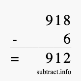 Calculate 918 minus 6 using long subtraction